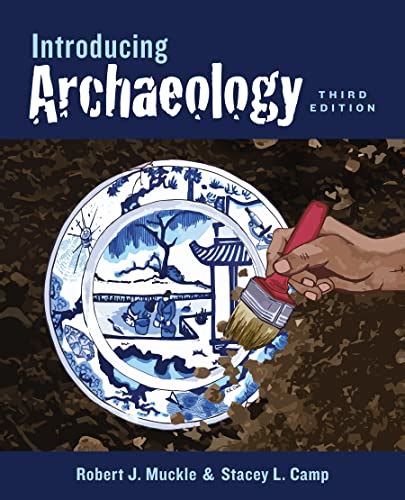 Introducing Archaeology Third Edition Muckle Robert Camp Stacey L