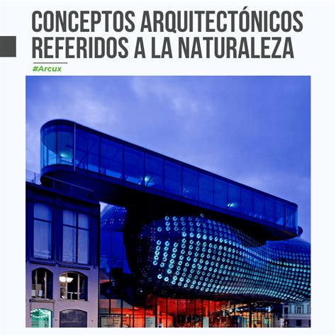 Los Conceptos Arquitectónicos Referidos A La Naturaleza Arcux