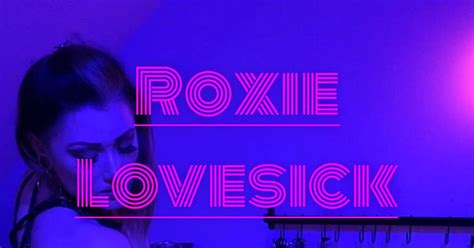 Roxie Lovesick The Website