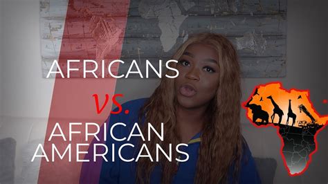 Africans Vs African Americans Lets Talk About The Beef Youtube