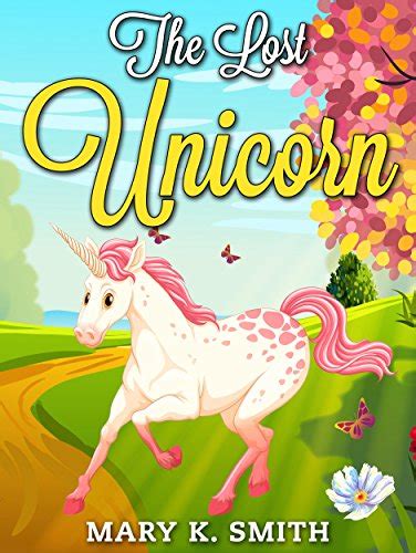 The Lost Unicorn A Fairy Tale For Kids About Fairies And Unicorns
