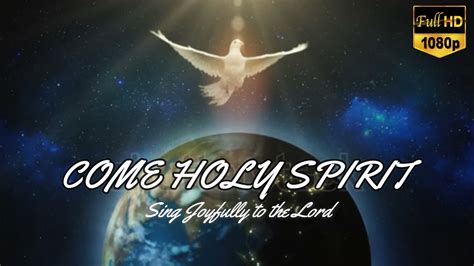 Come Holy Spirit I Need You Lyrics ┃hymn Youtube