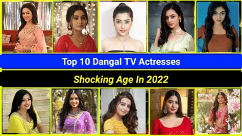 Top 10 Dangal Tv Actresses Real Age In 2022 Mahua Mishri Ruchita