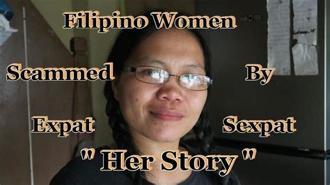 filipino woman scammed by expat sexpat her story the philippines youtube
