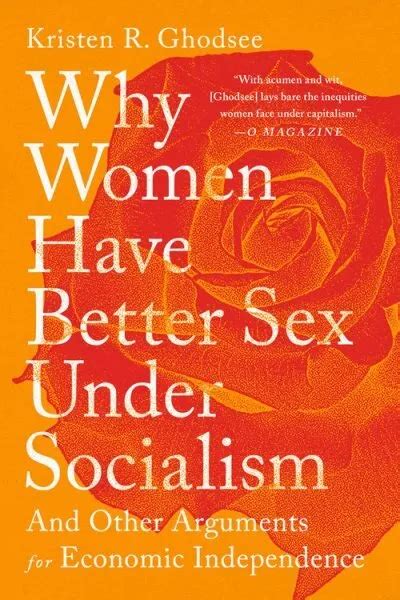 Why Women Have Better Sex Under Socialism And Other Arguments For Economic 16 26 Picclick