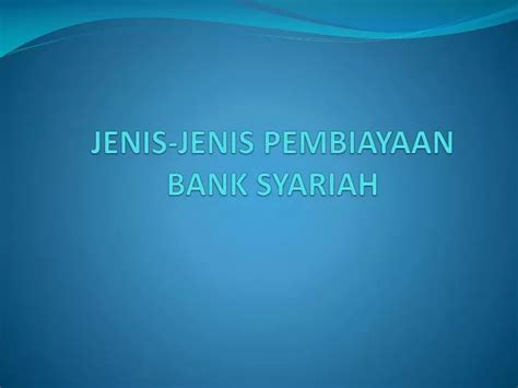 Ppt Jenis Jenis Pembiayaan Bank Syariah Powerpoint Presentation Free