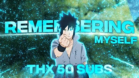 Remembering Myself Naruto 50 Subs 🎉 🥳 Editamv Youtube