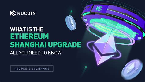 What Is The Ethereum Shanghai Upgrade All You Need To Know KuCoin