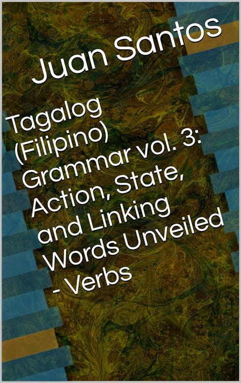 Tagalog Filipino Grammar Vol 3 Action State And