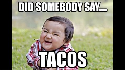 Taco Memes To Celebrate National Taco Day