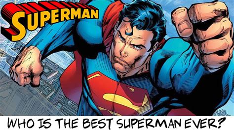 Who Is The Best Superman Ever Youtube