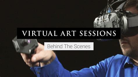 Virtual Art Sessions Behind The Scenes Virtual Art Virtual Reality Art Virtual Reality Videos