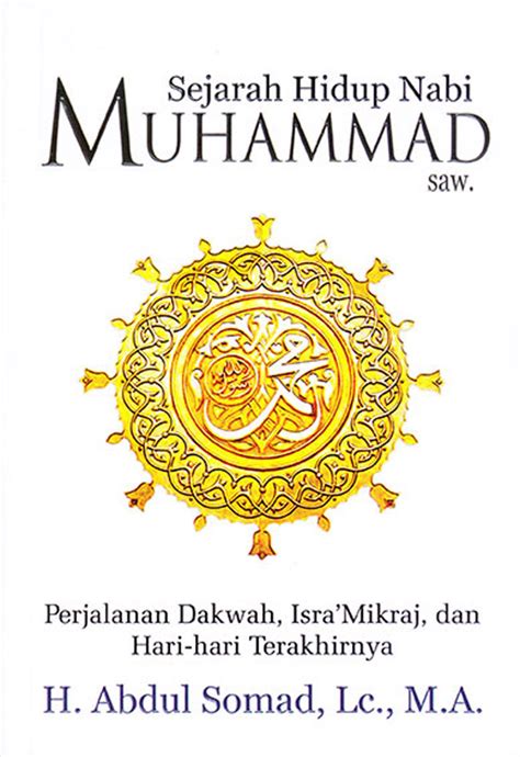 Sejarah Nabi Muhammad Saw Lengkap Dan Singkat Kisah Nabi Muhammad Saw