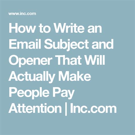 Since email inboxes are inundated with hundreds, maybe even thousands, of emails per day, catchy and clear email subject lines are more important than ever. How to Write an Email Subject and Opener That Will Actually Make People Pay Attention | Write an ...