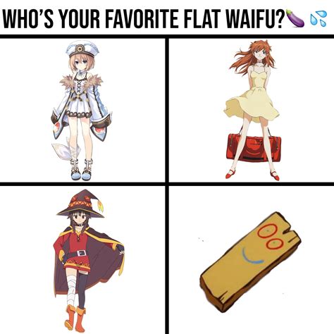 Choose Your Favorite Flat Waifu R Animemes