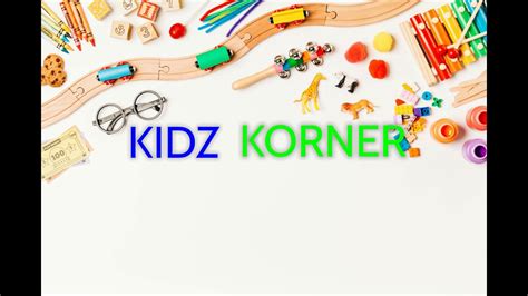 Kidz Korner Episode 9 Youtube