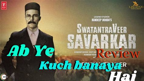Swatantra Veer Savarkar Teaser Review Untold History Randeephooda
