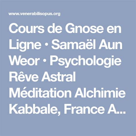 Cours De Gnose En Ligne • Samaël Aun Weor • Psychologie Rêve Astral Méditation Alchimie Kabbale