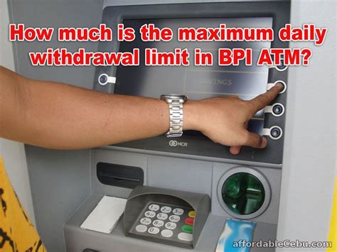 Bpi Atm Maximum Withdrawal Limit Banking 29713