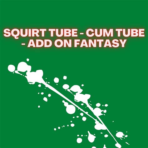 squirt tube cum tube add on listing for custom orders lair of lust