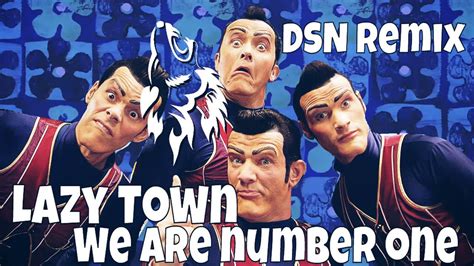 Lazy Town We Are Number One Dsn Remix Youtube
