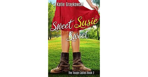 Sweet Susie Sweet The Tough Ladies 2 By Katie Graykowski