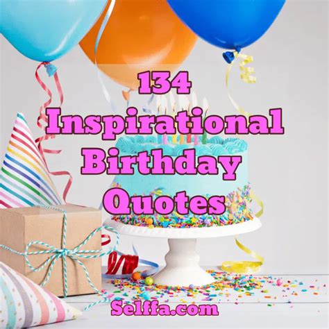 134 Inspirational Birthday Quotes And Sayings Selffa