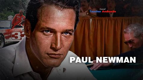 A Vida De Paul Newman Em 13 Minutose Suas Top 5 Frases