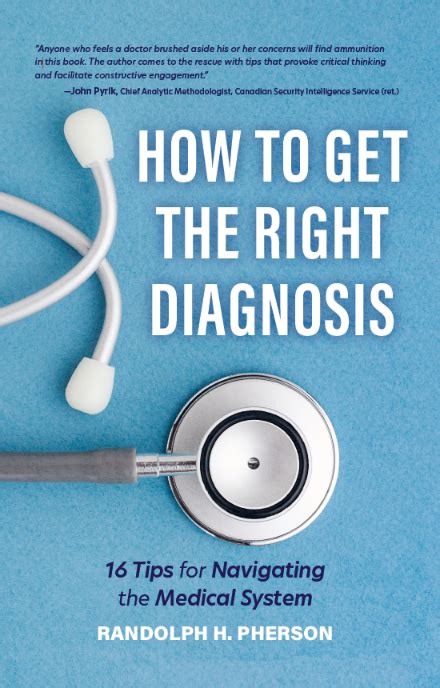 How To Get The Right Diagnosis 16 Tips For Navigating The Medical Sys