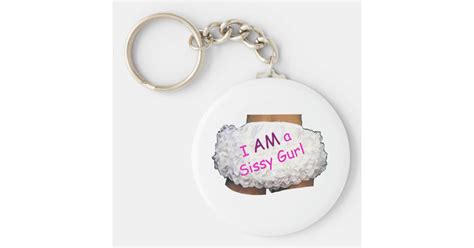 I Am A Sissy Gurl Keychain