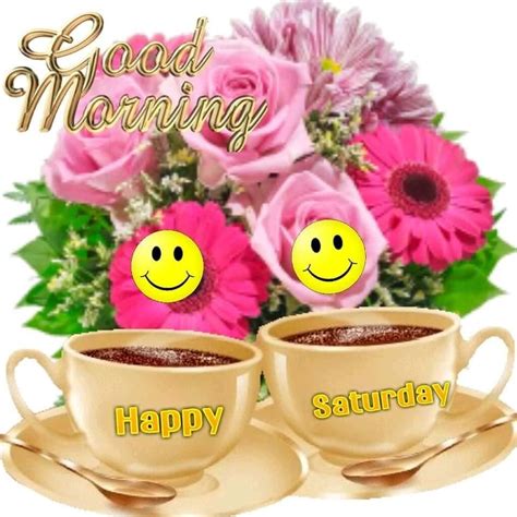 With tenor, maker of gif keyboard, add popular happy saturday animated gifs to your conversations. Cups Of Coffee - Good Morning Happy Saturday Pictures ...