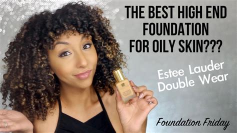 The Best High End Foundation For Oily Skin Estee Lauder Double Wear