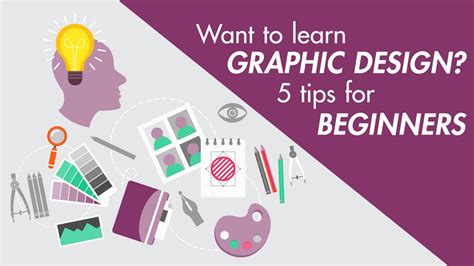 Want To Learn Graphic Design 5 Tips For Beginners