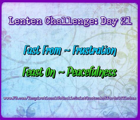 Lenten Challenge Day 21 Inspirational Words Of Wisdom Inspirational