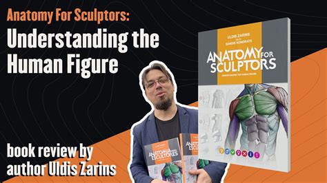 Anatomy For Sculptors Understanding The Human Figure Uldis Zarins