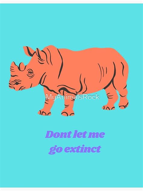 Dont Let Me Go Extinct Rhinoceros And Other Endangered Animals Need