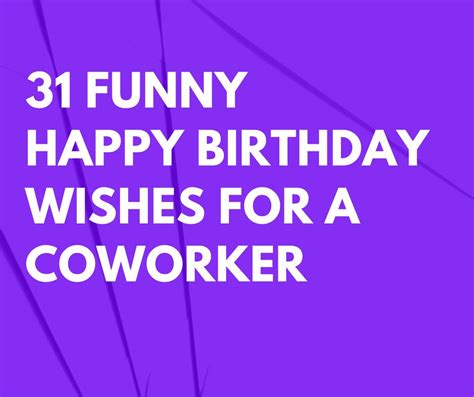 31 Funny Happy Birthday Wishes For A Coworker That Are Short And Sweetthe Top 2 Funny Happy