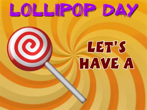 A Yummy Treat On Lollipop Day Free National Lollipop Day Ecards 123