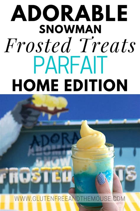 Adorable Snowman Frosted Treats Parfait At Home Edition Disneyland Copycat Recipe Gluten