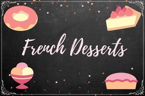 25 Amazing French Desserts That You Must Try Or Regret Forever