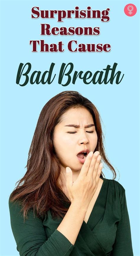 surprising reasons that cause bad breath and 10 ways you can get rid of it bad breath bad