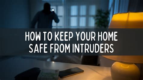 How To Keep Your Home Safe From Intruders Youtube