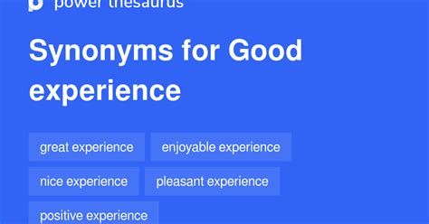 90 Synonyms For Good Experience Related To Good