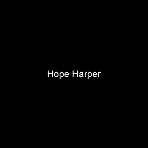 Fame Hope Harper Net Worth And Salary Income Estimation Apr 2024 People Ai
