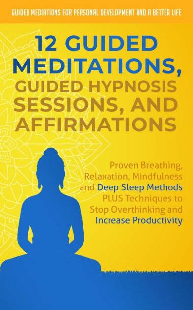 12 Guided Meditations Guided Hypnosis Sessions And Affirmations