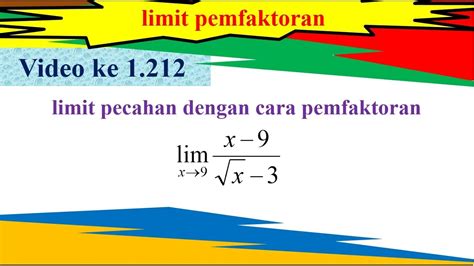 Limit Pecahan Dengan Pemfaktoran Lim X 9 Per Akar X 3 Untuk X