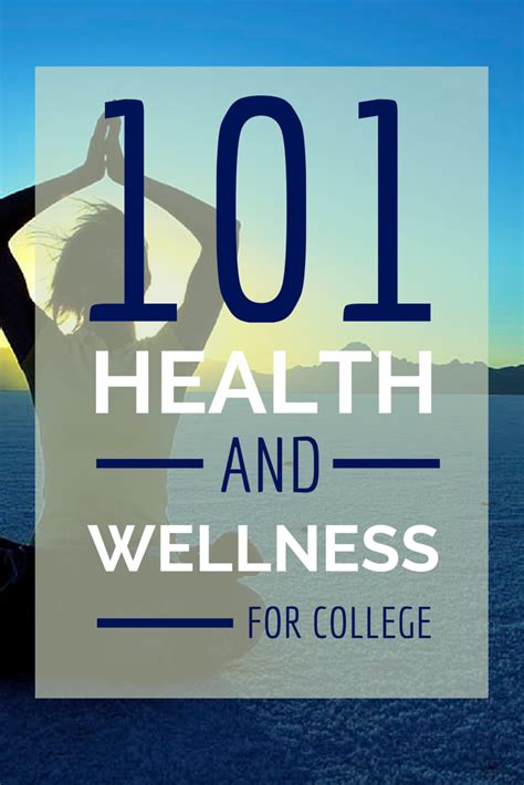 101 Health And Wellness Tips For College Students Wellness Tips