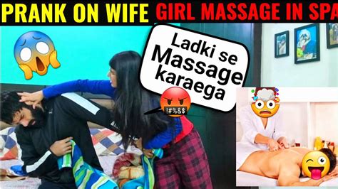 Girl Massage In Spa 😜 Prank On Wife 😜😱 Massage Prank On Wife Gone Wrong Youtube