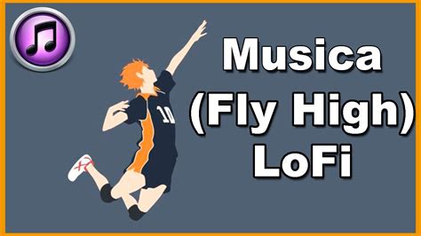 Haikyuu Abertura Opening 4 Fly High 高く飛ぶ Lofi Youtube