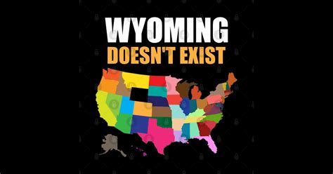Wyoming Does Not Exist Funny Conspiracy Theory Wyoming Does Not